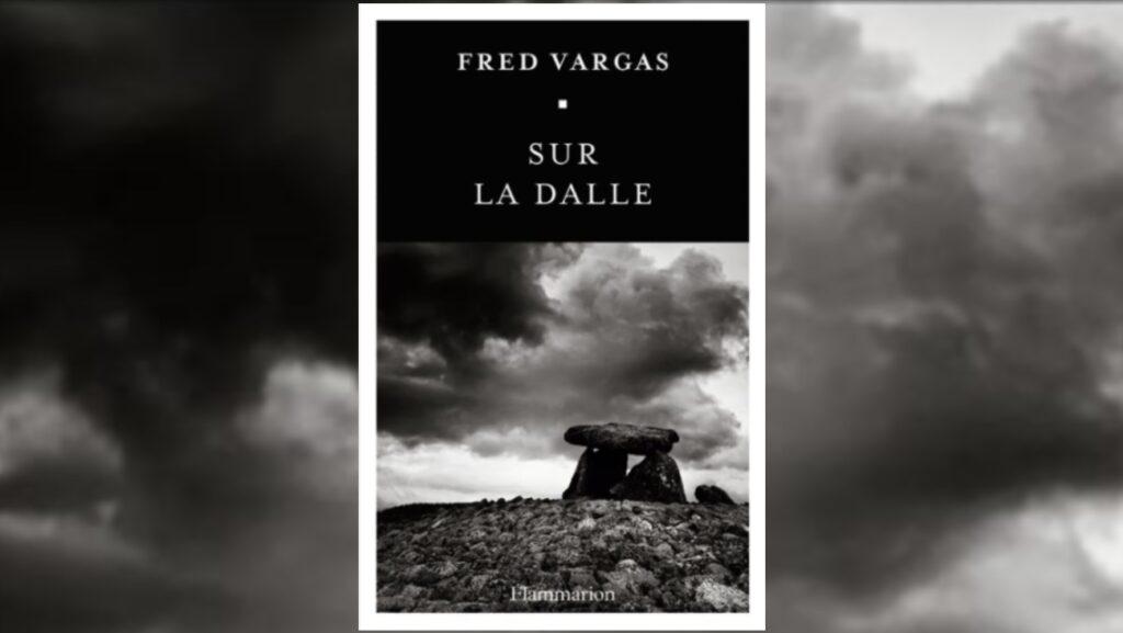 Fred Vargas, « La Dalle »